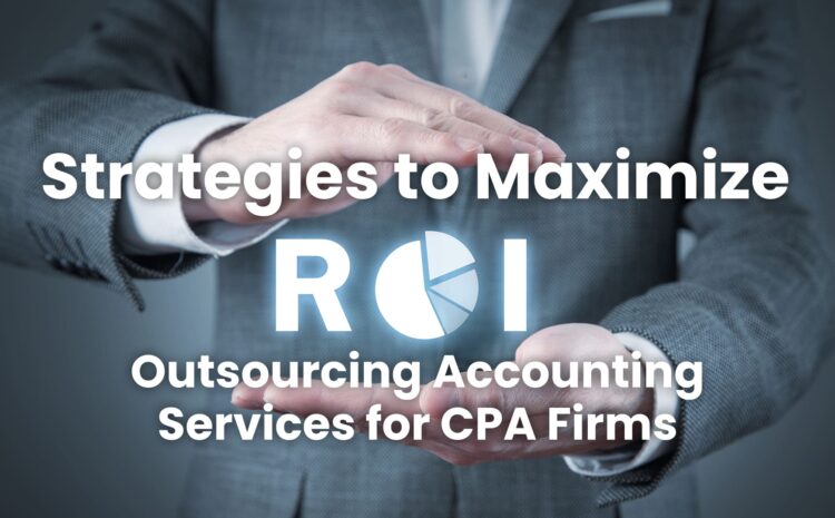Outsourcing Accounting Services for CPA Firms